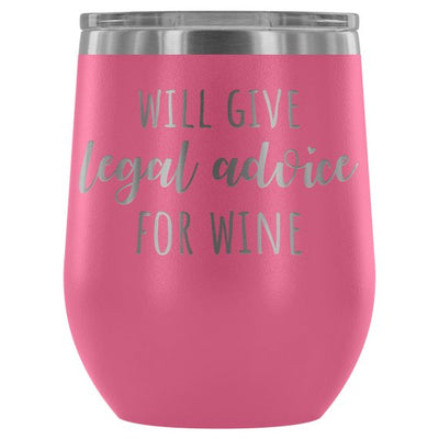 Ship To USA Only! Lawyer Tumbler, "Will Give Legal Advice For Wine"