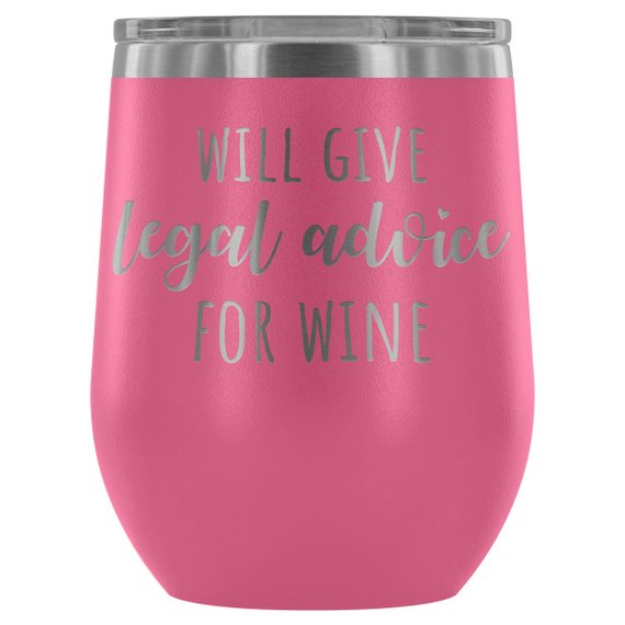 Ship To USA Only! Lawyer Tumbler, "Will Give Legal Advice For Wine"