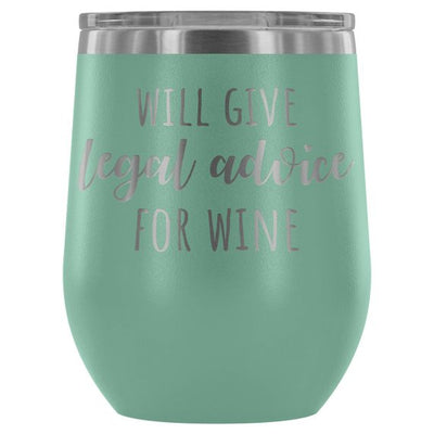 Ship To USA Only! Lawyer Tumbler, "Will Give Legal Advice For Wine"