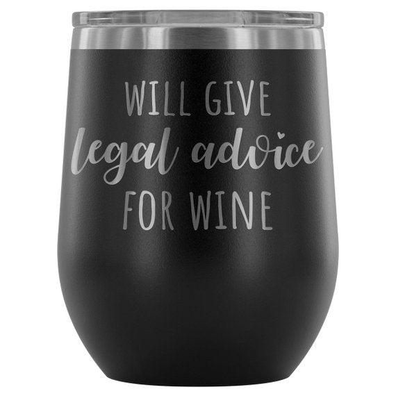 Ship To USA Only! Lawyer Tumbler, "Will Give Legal Advice For Wine"