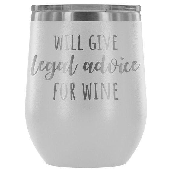 Ship To USA Only! Lawyer Tumbler, "Will Give Legal Advice For Wine"